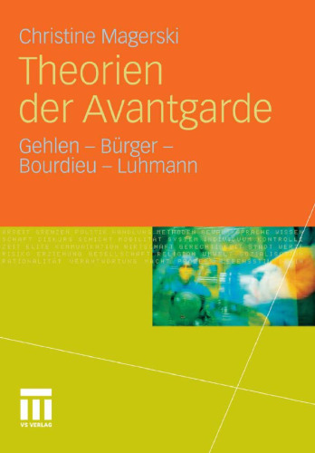 Theorien der Avantgarde: Gehlen - Bürger - Bourdieu - Luhmann