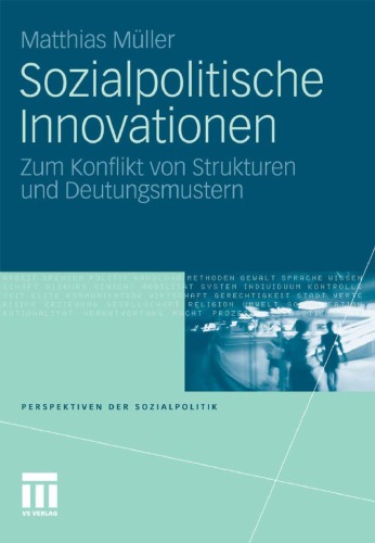Sozialpolitische Innovationen: Zum Konflikt von Strukturen und Deutungsmustern