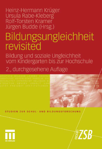 Bildungsungleichheit revisited: Bildung und soziale Ungleichheit vom Kindergarten bis zur Hochschule 2. Auflage