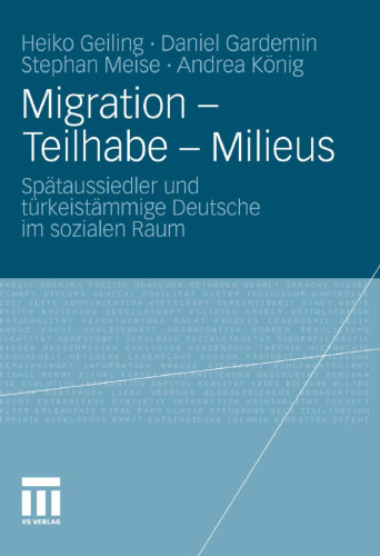 Migration - Teilhabe - Milieus: Spätaussiedler und türkeistämmige Deutsche im sozialen Raum