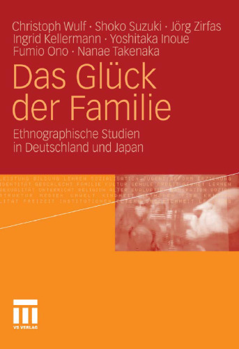 Das Glück der Familie: Ethnographische Studien in Deutschland und Japan