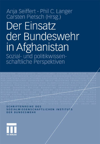 Der Einsatz der Bundeswehr in Afghanistan: Sozial- und politikwissenschaftliche Perspektiven