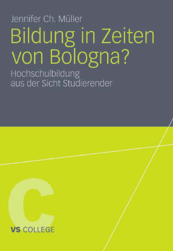 Bildung in Zeiten von Bologna?: Hochschulbildung aus der Sicht Studierender