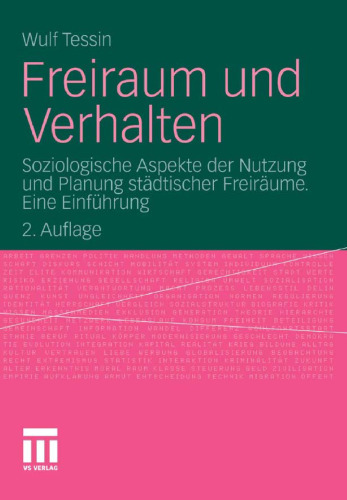 Freiraum und Verhalten, 2. Auflage: Soziologische Aspekte der Nutzung und Planung städtischer Freiräume. Eine Einführung