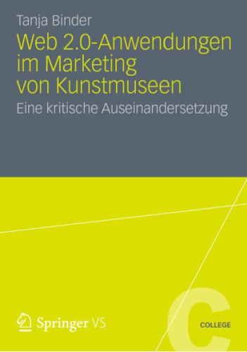 Web 2.0-Anwendungen im Marketing von Kunstmuseen: Eine kritische Auseinandersetzung