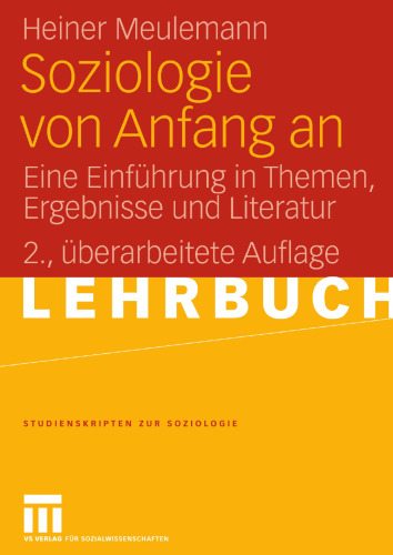 Soziologie von Anfang an: Eine Einführung in Themen, Ergebnisse und Literatur