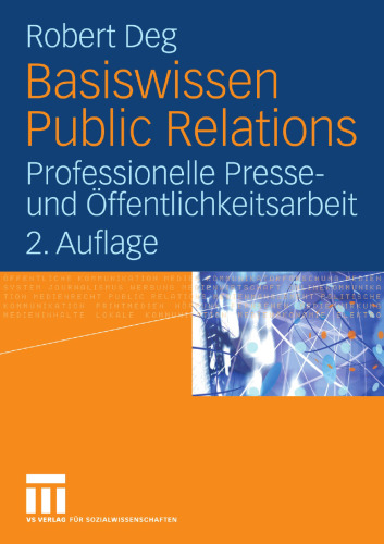 "Basiswissen Public Relations: Professionelle Presse- und Ã–ffentlichkeitsarbeit "