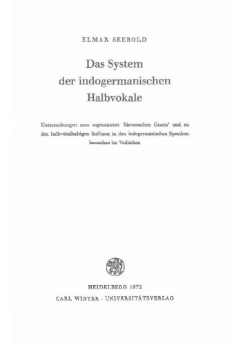 Das System der indogermanischen Halbvokale;: Untersuchungen zum sogenannten Sieversschen Gesetz und zu den halbvokalhaltigen Suffixen in den indogermanischen Sprachen, besonders im Vedischen.