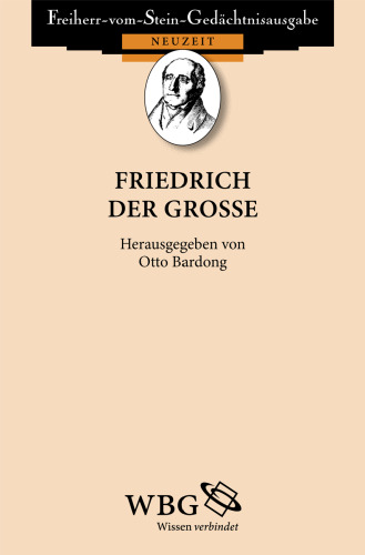 Friedrich der Grosse (Ausgewählte Quellen zur deutschen Geschichte der Neuzeit) (German Edition)