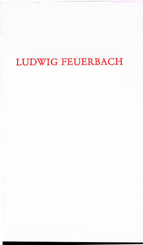 Ludwig Feuerbach. Wege der Forschung