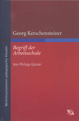 Georg Kerschensteiner: Begriff der Arbeitsschule