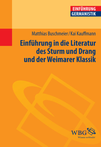 Einführung in die Literatur des Sturms und Drang und der Weimarer Klassik