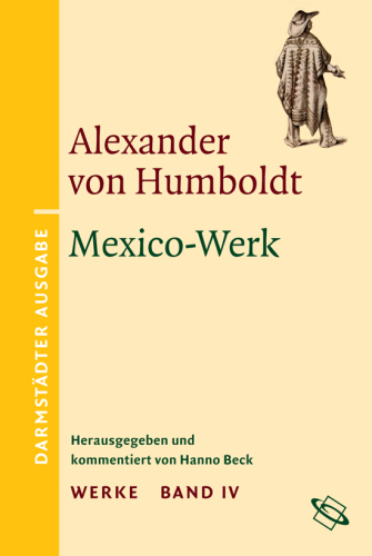 Werke. Darmstädter Ausgabe. BAND IV. Mexico-Werk.