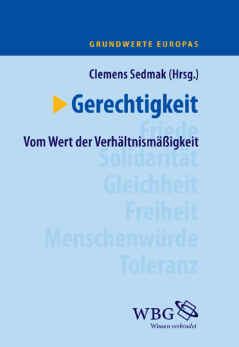 Gerechtigkeit - Vom Wert der Verhältnismäßigkeit: Herausgegeben von Sedmak, Clemens