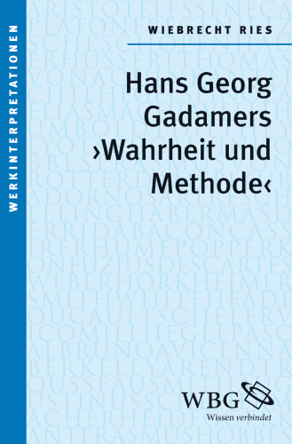 Hans Georg Gadamers "Wahrheit und Methode"