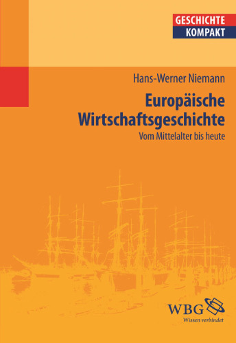 Europäische Wirtschaftsgeschichte: Vom Mittelalter bis heute