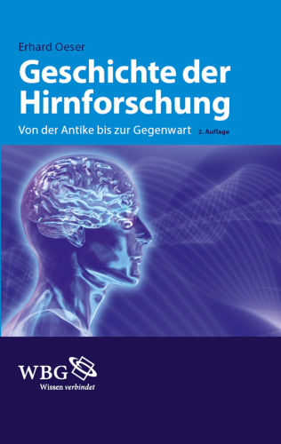 Geschichte der Hirnforschung: Von der Antike bis zur Gegenwart