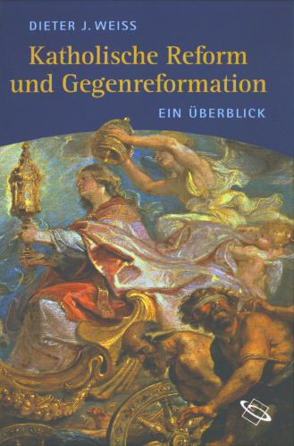 Katholische Reform und Gegenreformation: Ein Überblick