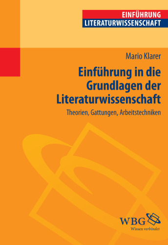 Einführung in die Grundlagen der Literaturwissenschaft: Theorien, Gattungen, Arbeitstechniken