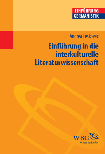 Einführung in die interkulturelle Literaturwissenschaft: Herausgegeben:Grimm, Gunter E.; Bogdal, Klaus-Michael
