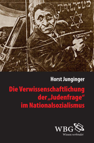 Die Verwissenschaftlichung der "Judenfrage" im Nationalsozialismus