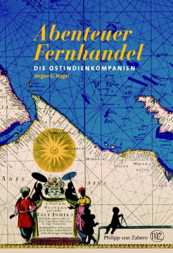 Abenteuer Fernhandel: die Ostindienkompanien