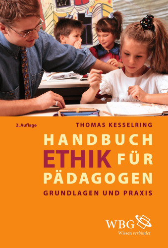 Handbuch Ethik für Pädagogen: Grundlagen und Praxis