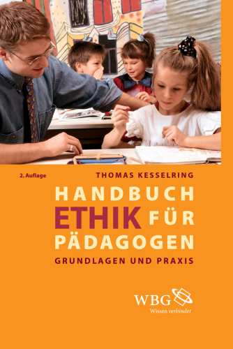 Handbuch Ethik für Pädagogen: Grundlagen und Praxis
