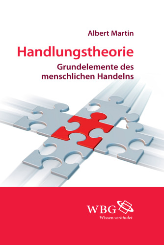 Handlungstheorie: Grundelemente des menschlichen Handels