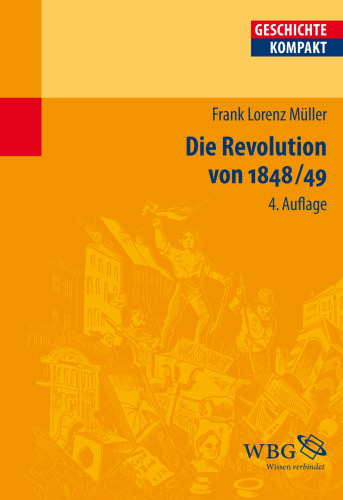 Die Revolution von 1848/49: Herausgegeben:Puschner, Uwe