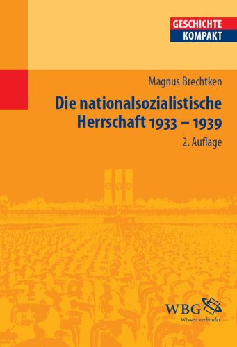 Die nationalsozialistische Herrschaft: 1933 - 1939