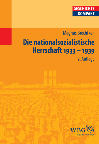 Die nationalsozialistische Herrschaft: 1933 - 1939