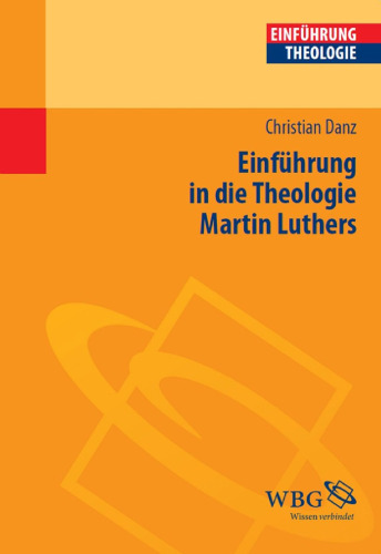 Einführung in die Theologie Martin Luthers