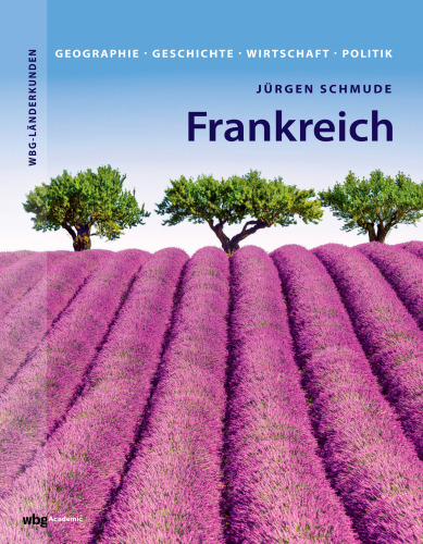 Frankreich: Geographie, Geschichte, Wirtschaft, Politik