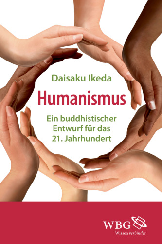 Humanismus: Ein buddhistischer Entwurf für das 21. Jahrhundert