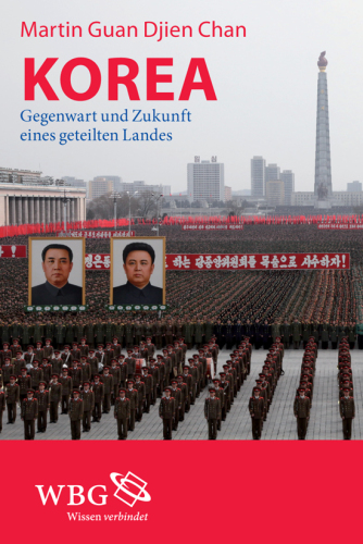 Korea: Gegenwart und Zukunft eines geteilten Landes
