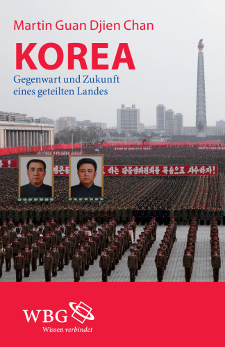 Korea: Gegenwart und Zukunft eines geteilten Landes