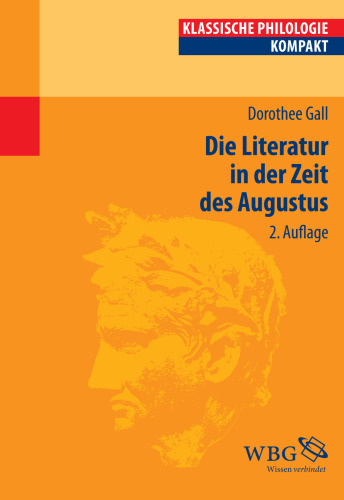Die Literatur in der Zeit des Augustus: Herausgegeben:Hose, Martin