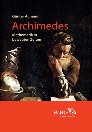 Archimedes: Mathematik in bewegten Zeiten