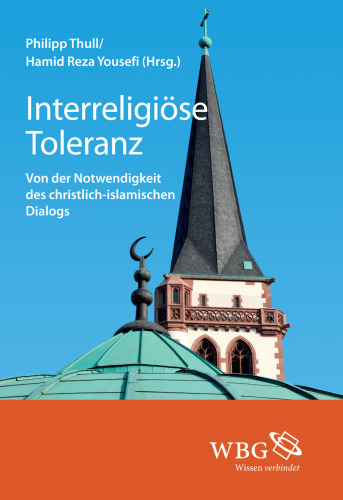 Interreligiöse Toleranz: Von der Notwendigkeit des christlich-islamischen Dialogs