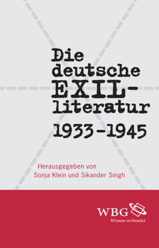 Die deutsche Exilliteratur 1933 bis 1945: Perspektiven und Deutungen