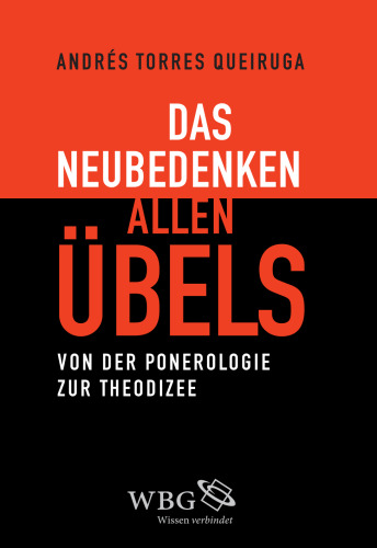 Das Neubedenken allen Übels: Von der Ponerologie zur Theodizee