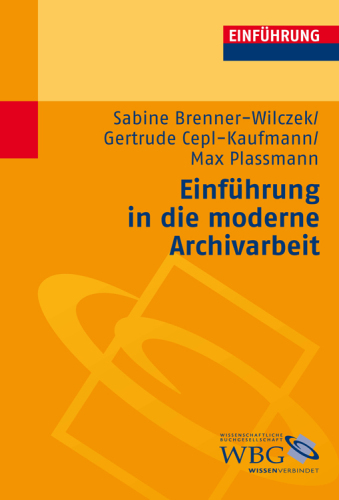 Einführung in die moderne Archivarbeit