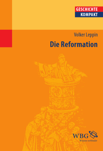 Die Reformation: Herausgegeben:Reinhardt, Volker; Kintzinger, Martin; Brodersen, Kai; Puschner, Uwe