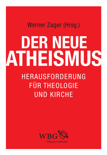 Der neue Atheismus: Herausforderung für Theologie und Kirche