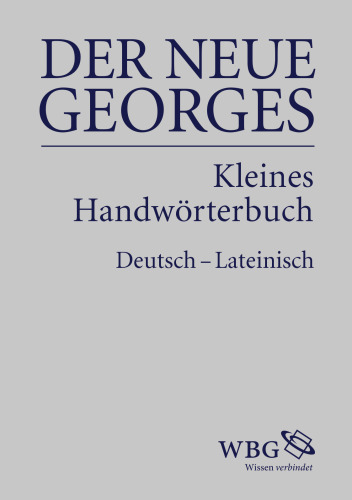 DER NEUE GEORGES Kleines Handwörterbuch Deutsch - Lateinisch: Herausgegeben:Baier, Thomas;Mitarbeit:Schultheiß, Jochen