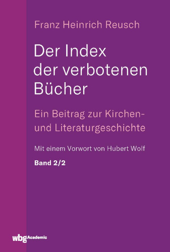 Der Index der verbotenen Bücher: Ein Beitrag zur Kirchen- und Literaturgeschichte. Band 2/2