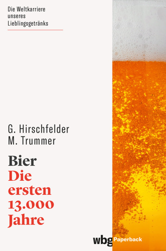 Bier: Die ersten 13000 Jahre