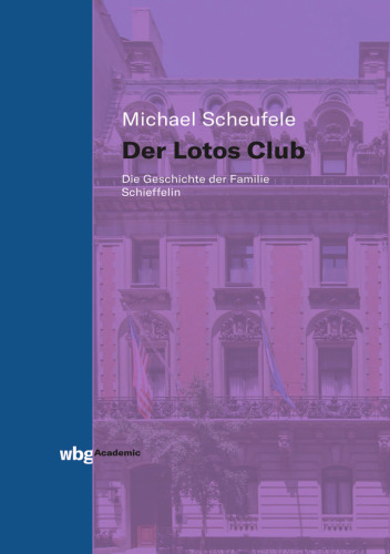 Der Lotos Club: Die Geschichte der Familie Schieffelin