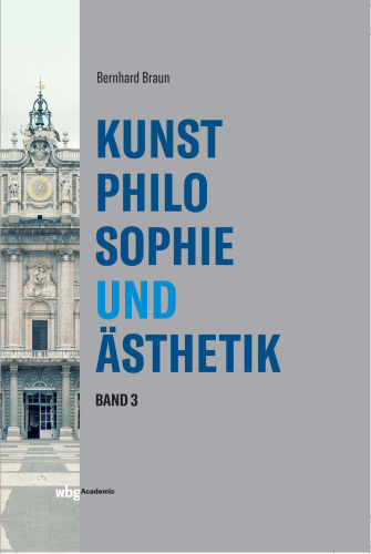 Kunstphilosophie und Ästhetik: Band III: Von der Neuzeit bis zur Französischen Revolution; Aufklärung und Moderne